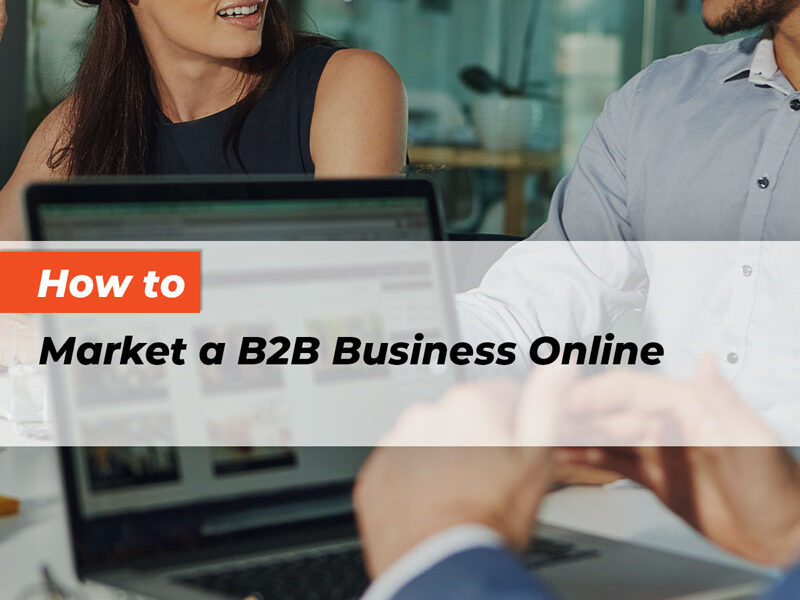 How to Market a B2B Business Online