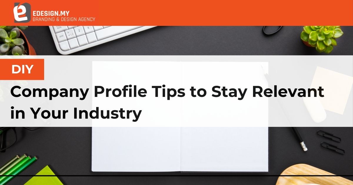 DIY Company Profile Tips to Stay Relevant in Your Industry