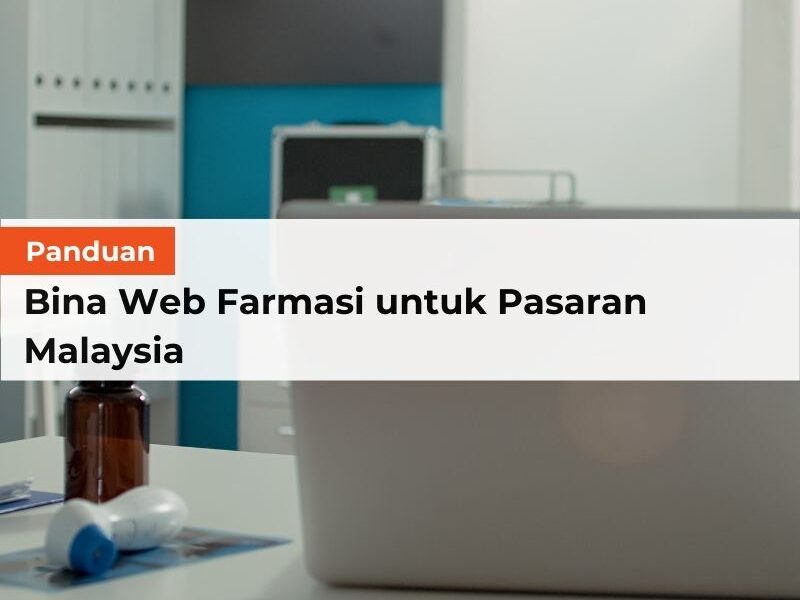 Panduan Bina Web Farmasi untuk Pasaran Malaysia - featured image