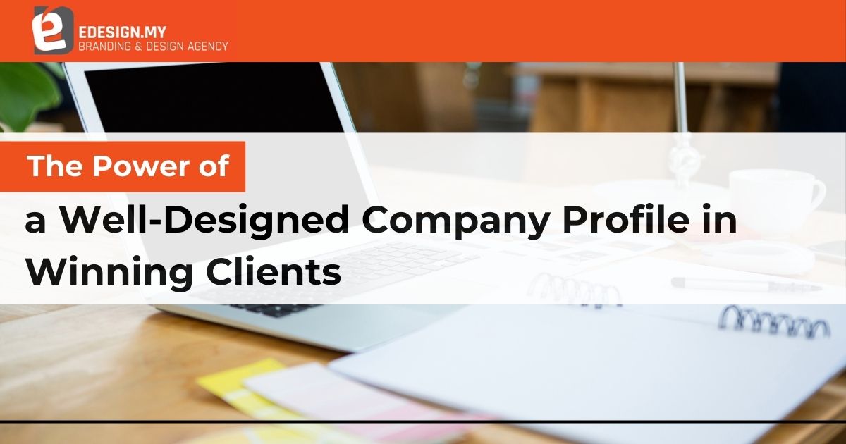 The Power of a Well-Designed Company Profile in Winning Clients