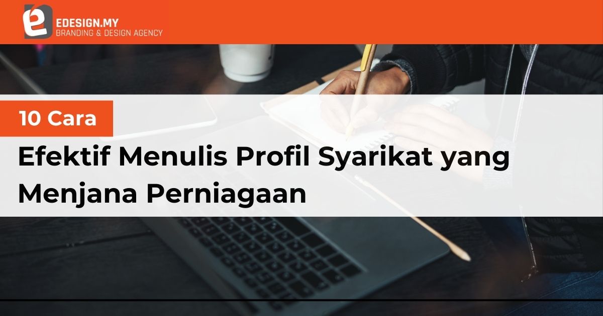 10 Cara Efektif Menulis Profil Syarikat yang Menjana Perniagaan