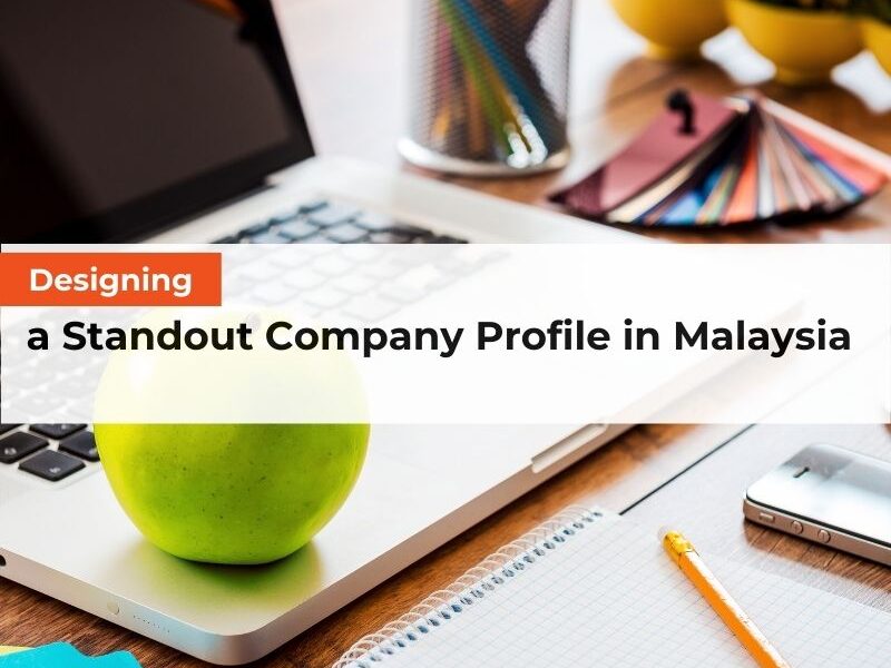 Designing a Standout Company Profile in Malaysia