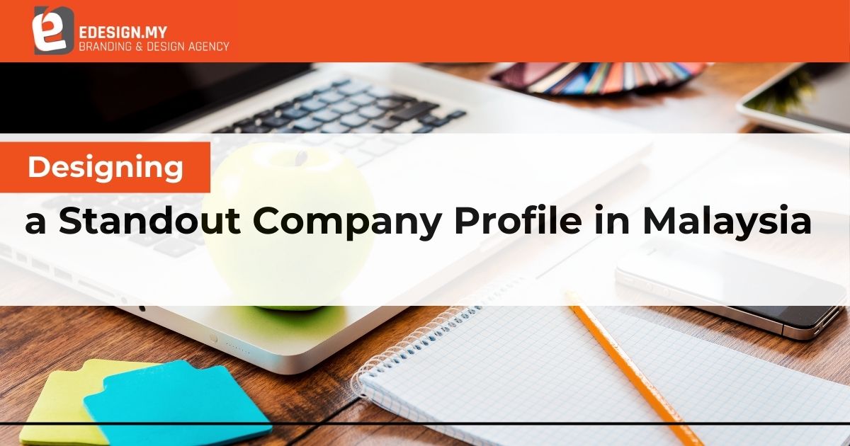 Designing a Standout Company Profile in Malaysia