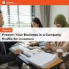 How to Present Your Business in a Company Profile for Investors
