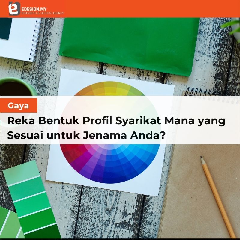 Gaya Reka Bentuk Profil Syarikat Mana yang Sesuai untuk Jenama Anda?
