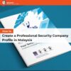 How to Create a Professional Security Company Profile in Malaysia
