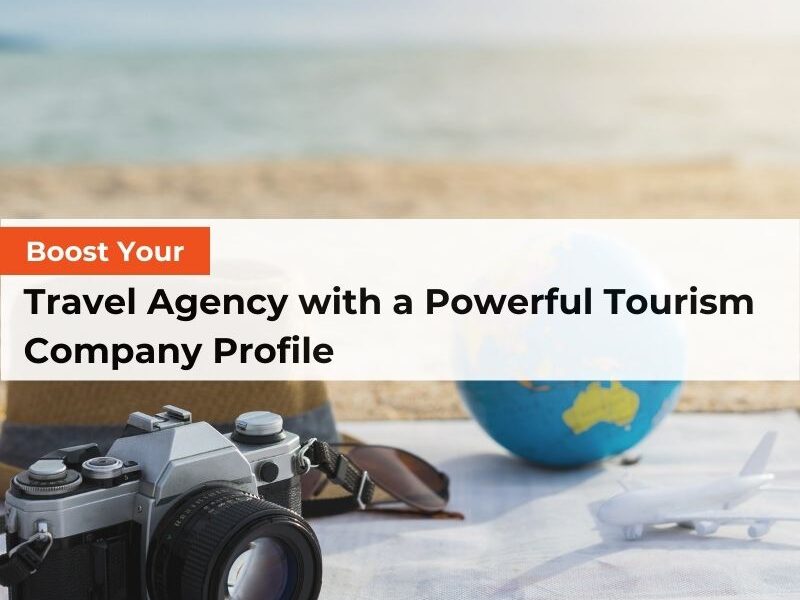 Boost Your Travel Agency with a Powerful Tourism Company Profile