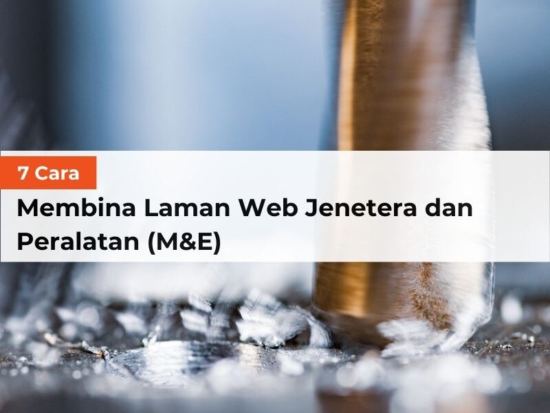 7 Cara Membina Laman Web Jentera dan Peralatan (M&E)
