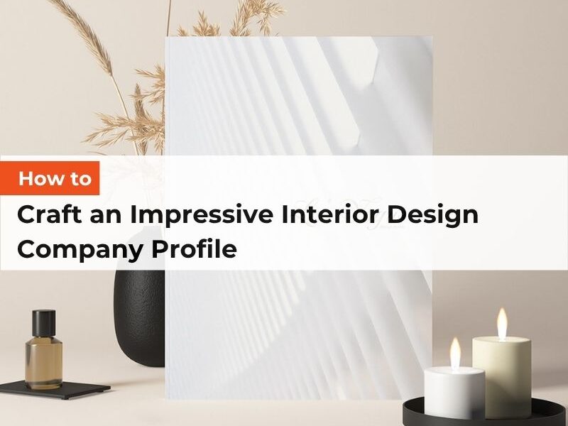 How to Craft an Impressive Interior Design Company Profile