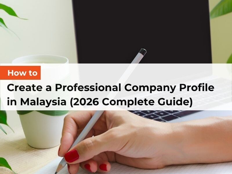 How to Create a Professional Company Profile in Malaysia (2026 Complete Guide)